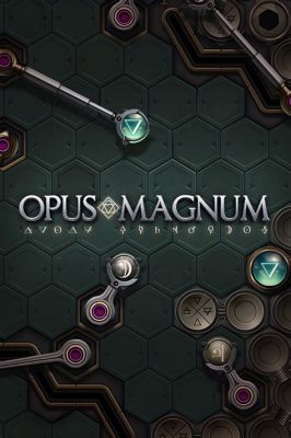  Opus Magnum สร้างปาฏิหาริย์ด้วยจิตวิญญาณนักเคมีและลอจิกที่คมกริบ!